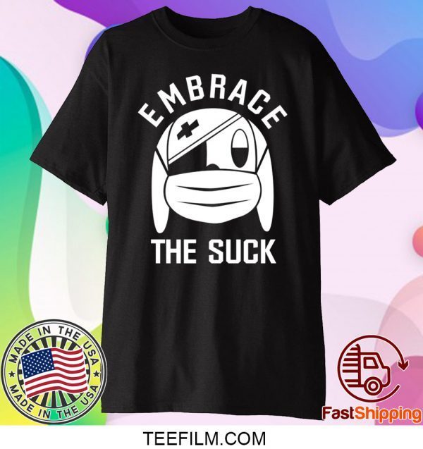 EMBRACE THE SUCK zero blog thirty Shirt