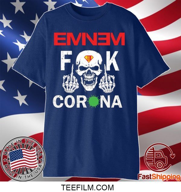 Eminem fuck corona shirtEminem fuck corona shirt