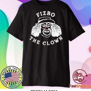 Fizbo The Clown Shirt