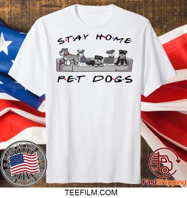 Friends stay home pet dogs T-shirt