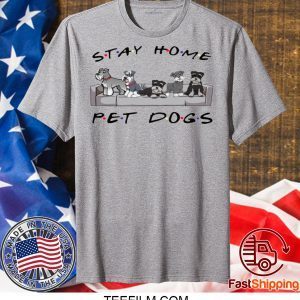 Friends stay home pet dogs T-shirt