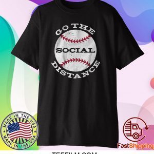 Go the Social Distance Shirt