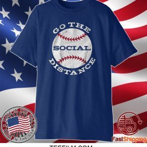 Go the Social Distance Shirt