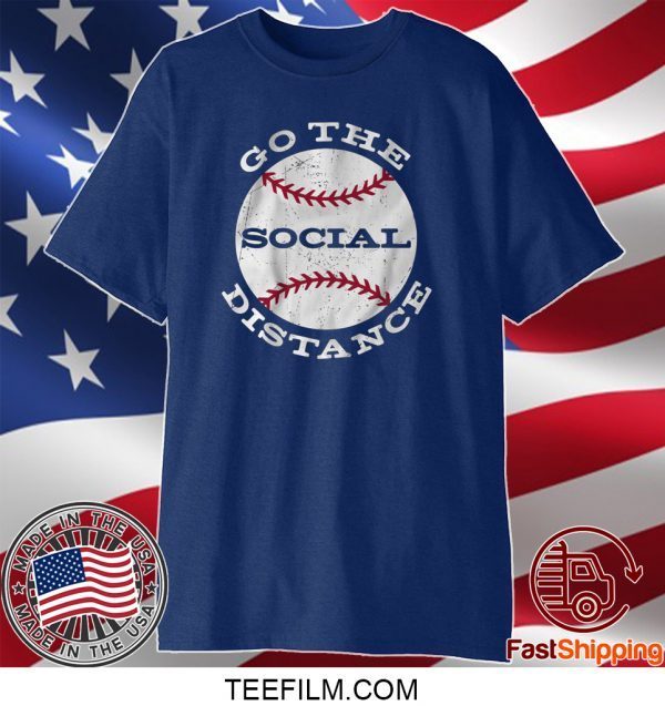 Go the Social Distance Shirt