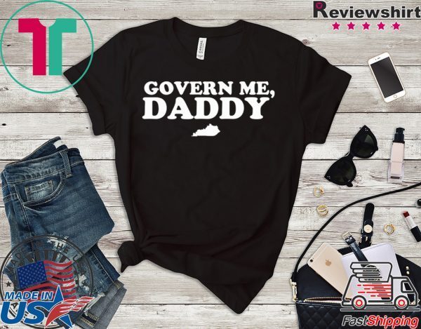 Govern Me Daddy TShirt