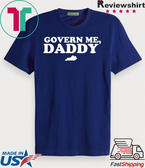 Govern Me Daddy TShirt