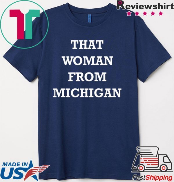 Gretchen Whitmer That Woman From Michigan Limited T-Shirt