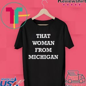 Gretchen Whitmer That Woman From Michigan Tee TShirt