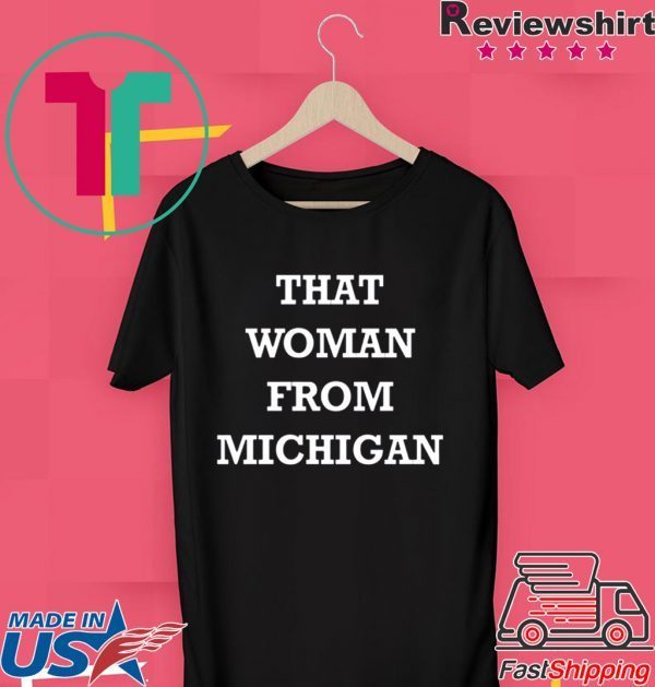 Gretchen Whitmer That Woman From Michigan Tee TShirt