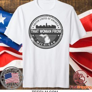 Gretchen Whitmer – That Woman From Michigan Shirts