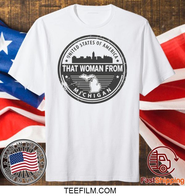 Gretchen Whitmer – That Woman From Michigan Shirts