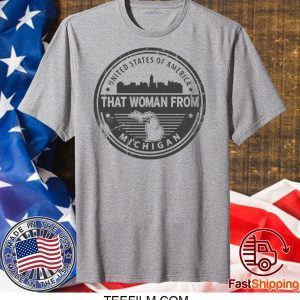 Gretchen Whitmer – That Woman From Michigan Shirts