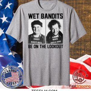 Harry And Marv Wet Bandits Be On The Lookout Home Alone shirt