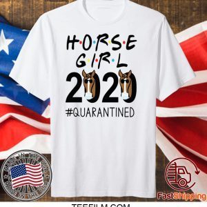 Horse Girl 2020 #quarantined T-shirt