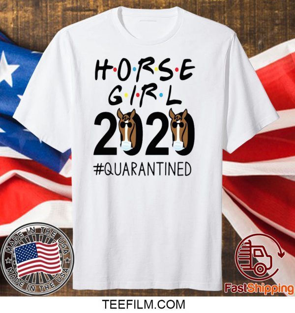 Horse Girl 2020 #quarantined T-shirt