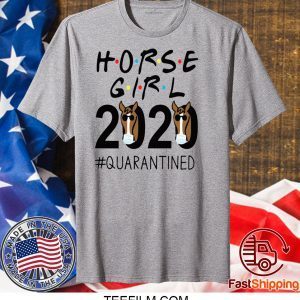 Horse Girl 2020 #quarantined T-shirt