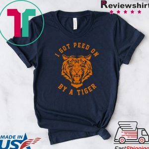 I Got Peed On by Tiger Joe Exotic Tee Shirts