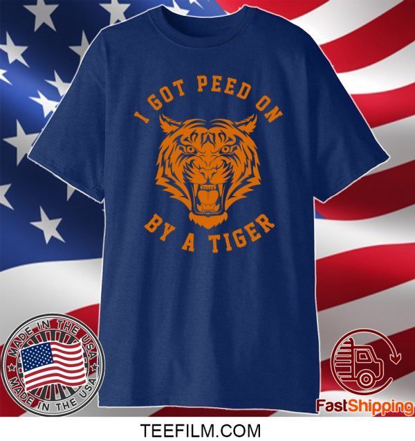 I Got Peed On by Tiger Joe Exotic Shirt