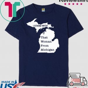 I Stand With That Woman From Michigan 2020 T-Shirt