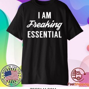 I am freaking essential Tee TShirts