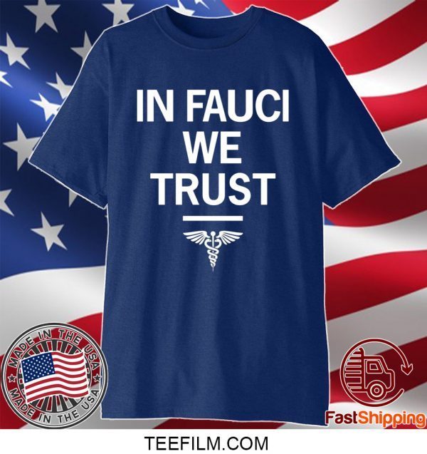 In Fauci We Trust Shirt