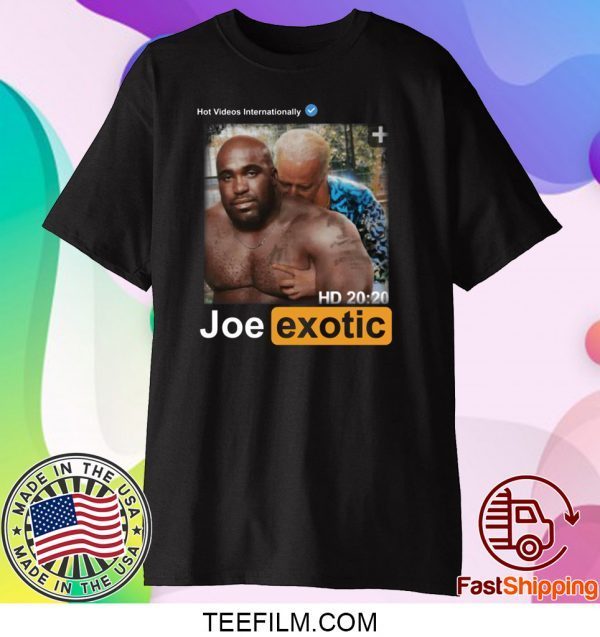 Joe Exotic Hot Videos Internationally Shirt