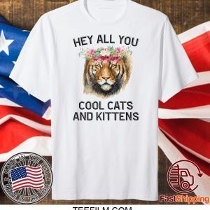 Joe Exotic Tiger Hey All You Cool Cats And Kittens Tee T-Shirts