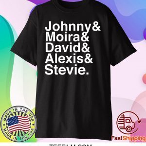 Johnny Moira David Alexis Stevie Shirt
