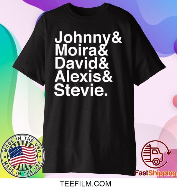 Johnny Moira David Alexis Stevie Shirt