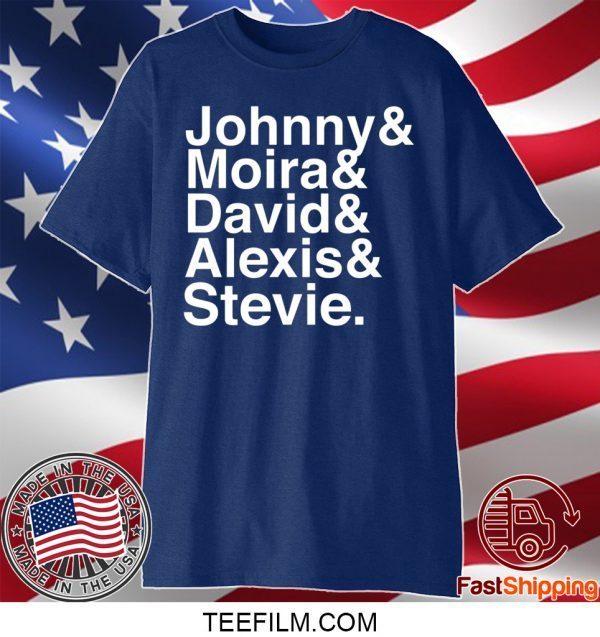 Johnny Moira David Alexis Stevie Shirt