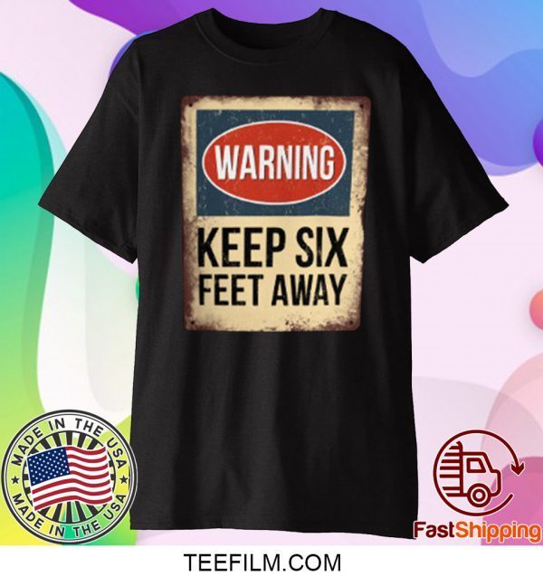 Keep 6 Feet Away T-Shirt Social Distance T-Shirt