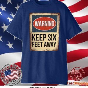 Keep 6 Feet Away T-Shirt Social Distance T-Shirt