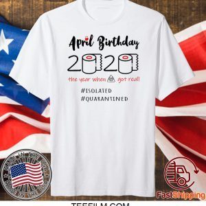 Ladies April Birthday 2020 Funny Isolation quarantine T-Shirt