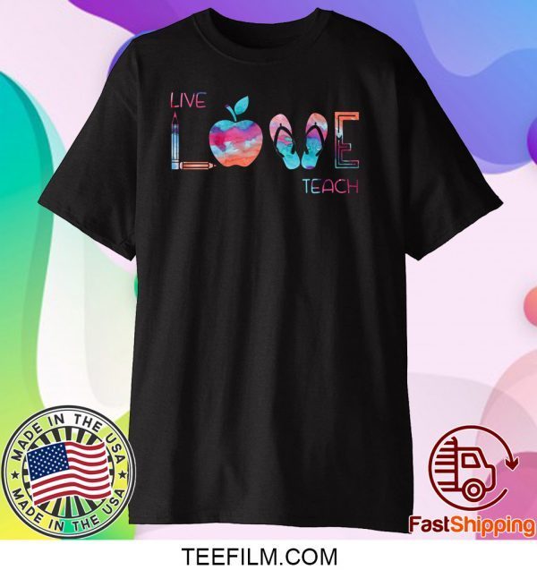 Live Love Teach Shirt