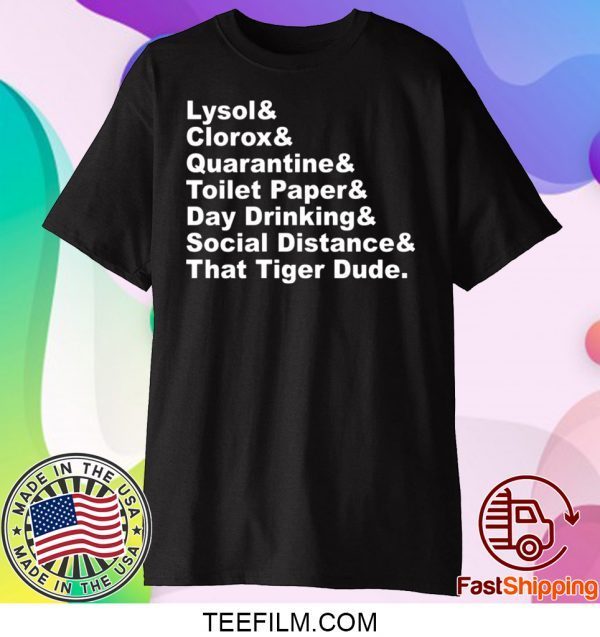 Lysol Clorox Quarantine Toilet paper Day Drinking shirt