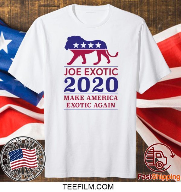 MAKE AMERICA EXOTIC AGAIN JOE EXOTIC 2020 SHIRT