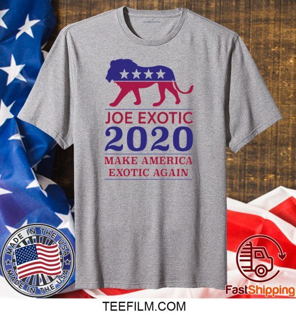 MAKE AMERICA EXOTIC AGAIN JOE EXOTIC 2020 SHIRT