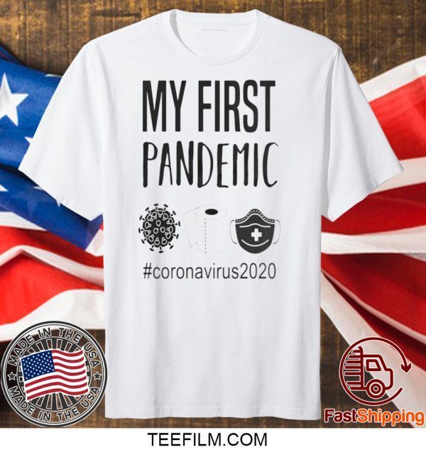 MY FIRST PANDEMIC CORONAVIRUS 2020 TOILET PAPER T-SHIRT