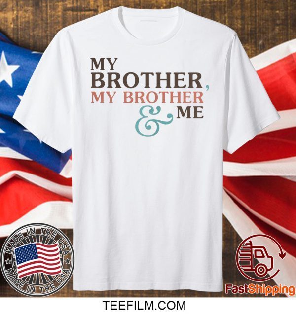 Mbmbam My Brother My Brother And Me Shirt