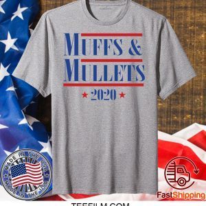 Muffs and Mullets 2020 shirt