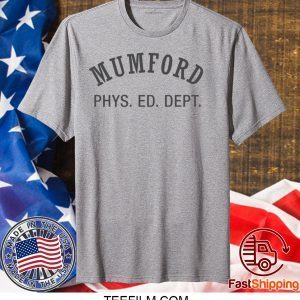 Mumford Phys Ed shirt