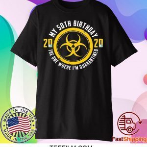 My 50th Birthday 2020 The One Where I'm Quarantined Shirt