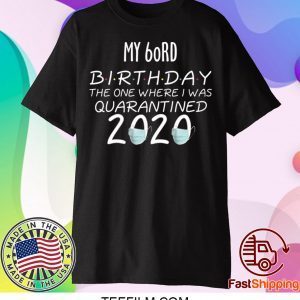 My 60rd Birthday The one Where one Where i was Quarantine 2020 T-Shirt