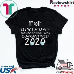 My 90th Birthday The one Where one Where i was Quarantine 2020 T-Shirt