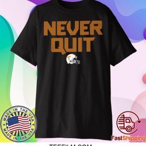 Never Quit Shirt Tennessee Volunteers football Shirt