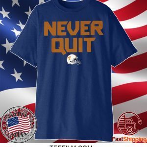 Never Quit Shirt Tennessee Volunteers football Shirt