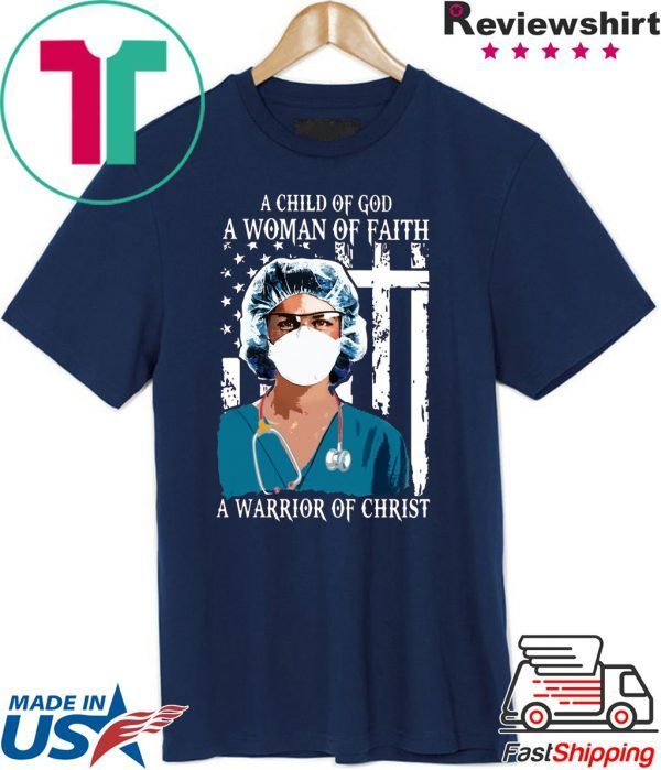 Nurse A Child Of God A Woman Of Faith A Warrior Of Christ 2020 T-Shirt