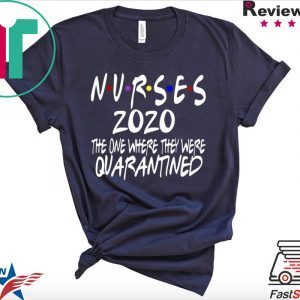 Nurses 2020 Quarantined - Quarantine Birthday Shirt