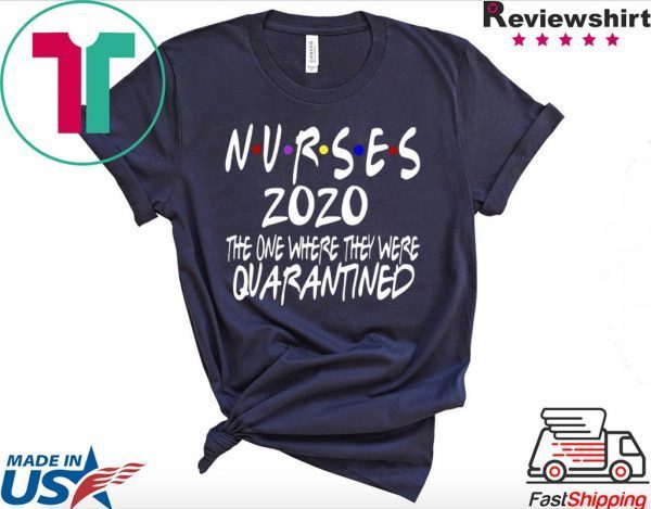 Nurses 2020 Quarantined - Quarantine Birthday Shirt