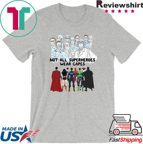 Nurses Not All Superheroes Wear Capes TShirt